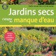 Jardins secs, s'adapter au manque d'eau