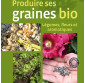 Produire ses graines - Graines Bio