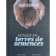 Voyage en Terres de semences