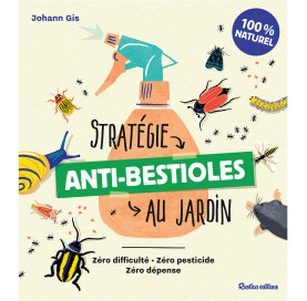 Stratégie anti-bestioles au jardin